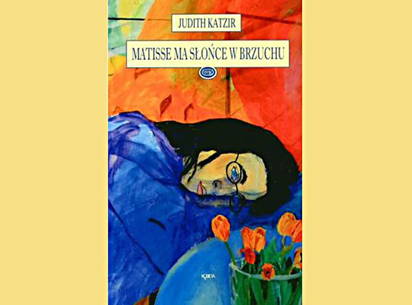 quot;Matisse ma słońce w brzuchu quot; Judith Katzir