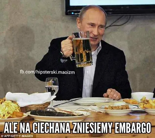 Putin znosi embargo na Ciechana. MEMY DNIA