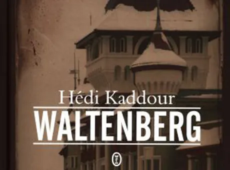 Hedi Kaddour: Tomasz Mann naszych czasów