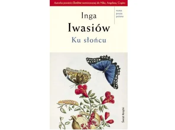 "Ku słońcu" - nowa książka Ingi Iwasiów