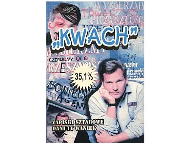 Książka Danuty Waniek  quot;Kwach - zapiski sztabowe Danuty Waniek quot;, której nie napisała Danuta Waniek