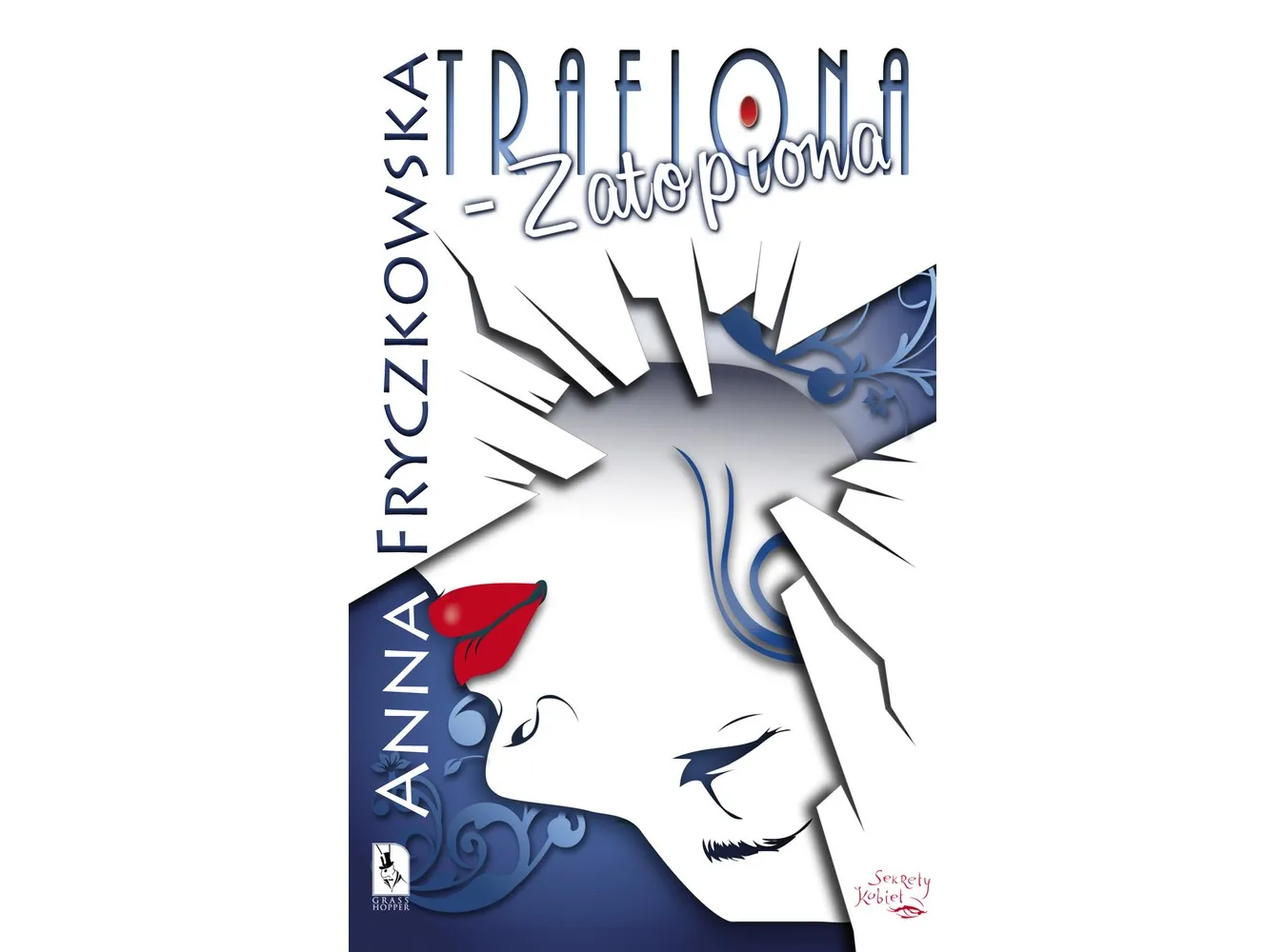 Anna Fryczkowska  quot;Trafiona zatopiona quot;