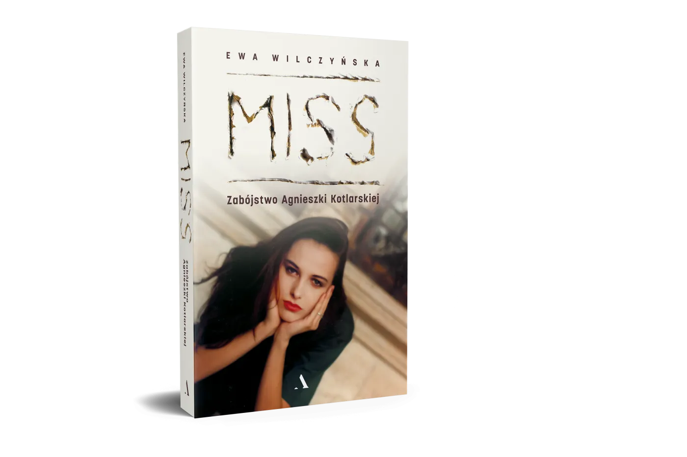 Książka Ewy Wilczyńskiej "MISS. Zabójstwo Agnieszki Kotlarskiej"