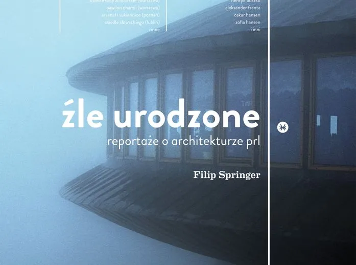 Fragment okładki książki "Źle urodzone. Reportaże o architekturze PRL-u"