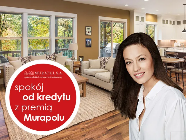 Szukasz mieszkania? Kup je z premią od Murapolu, a przez rok nie zapłacisz rat kredytu.