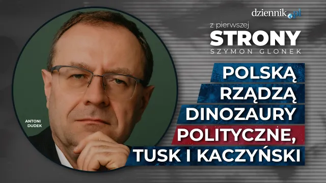 Antoni Dudek: Polską rządzą dinozaury polityczne, Tusk i Kaczyński
