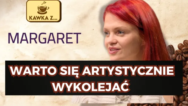 Kawka z... Margaret. "Po wydaniu nowej płyty mam depresję poporodową"