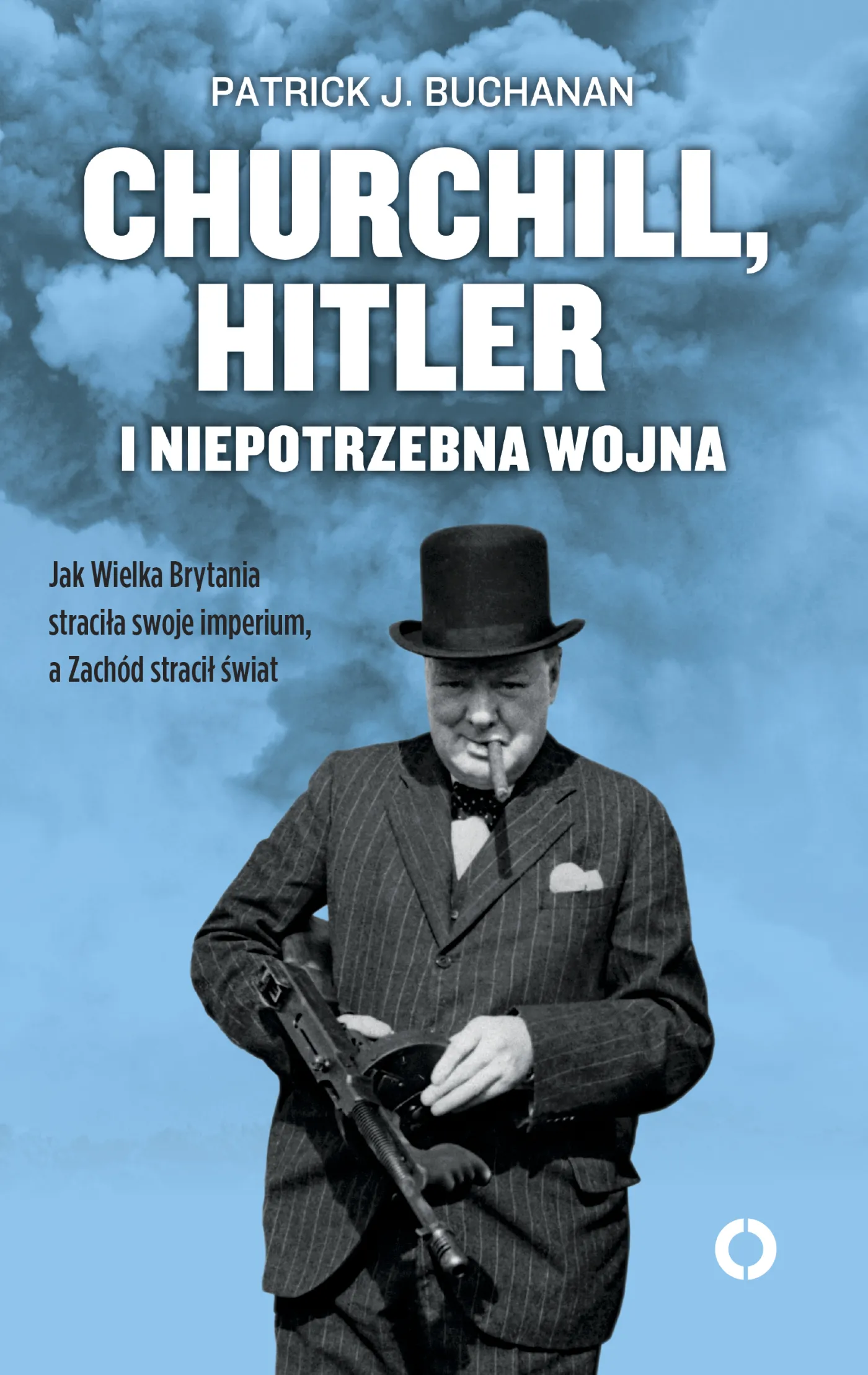 4720837-buchanan-churchill-hitler-i-niepotrzebna-wojna.jpg