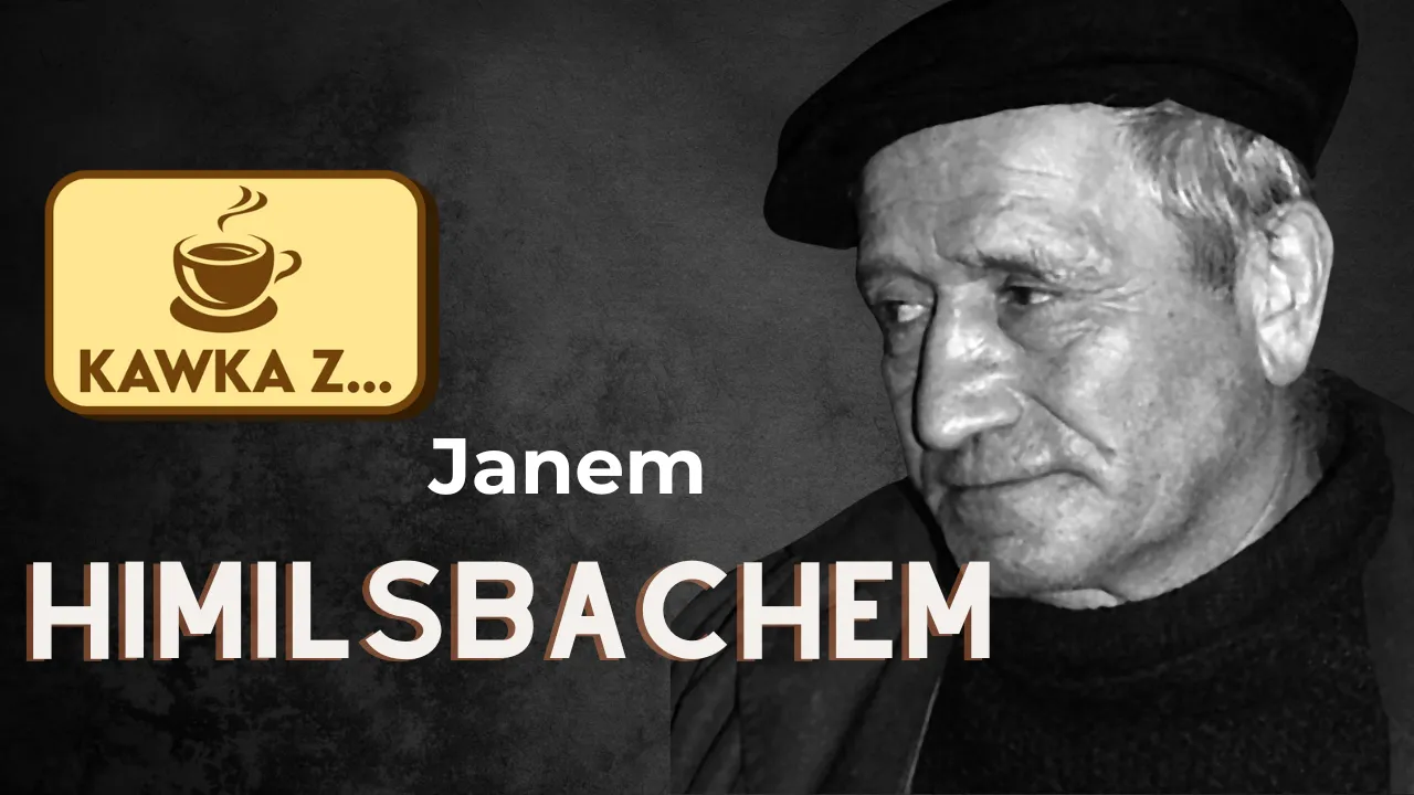Kawka z... Janem Himilsbachem