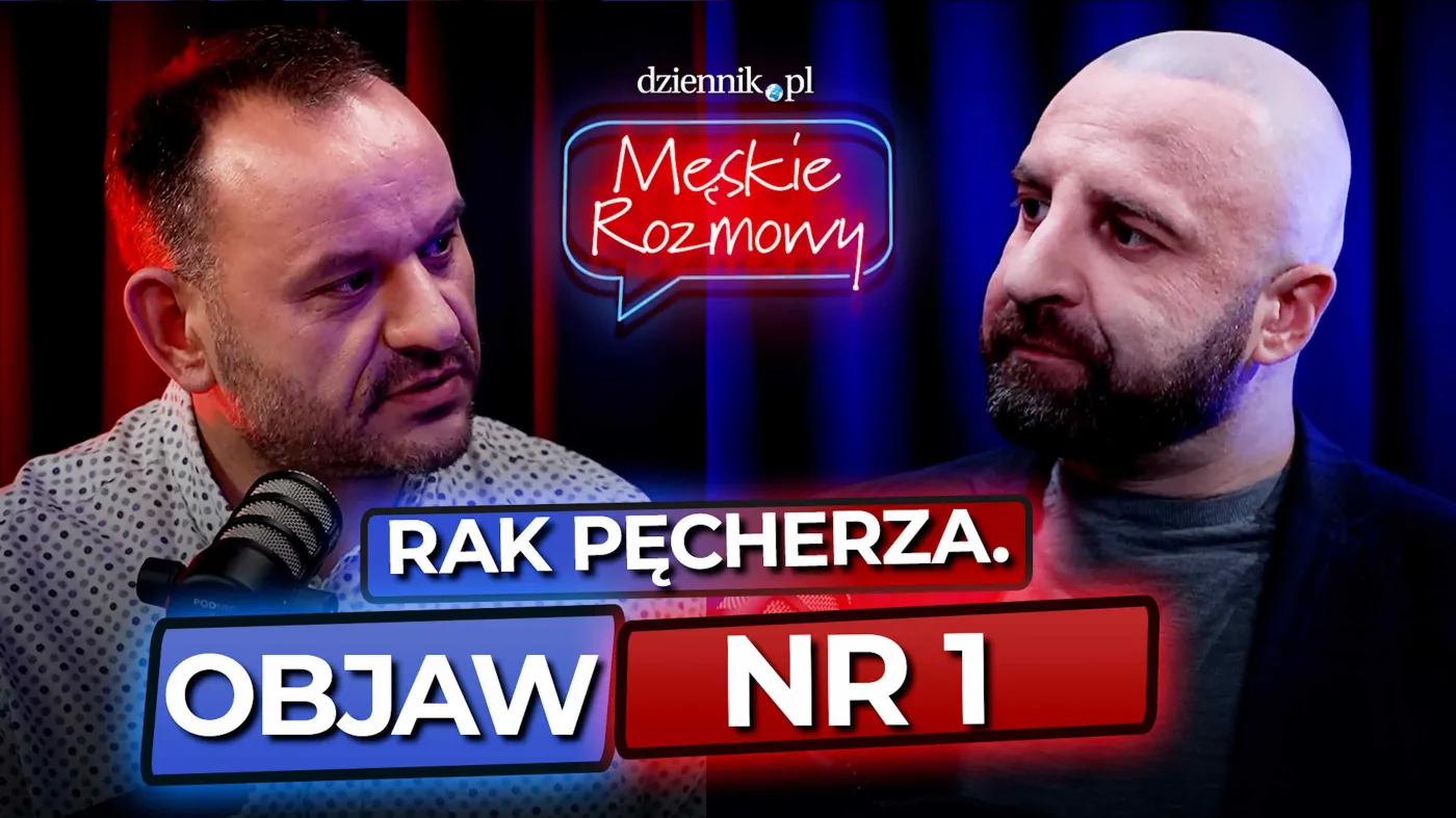 „Przejdzie samo” może zabić. Dlaczego mężczyźni za późno reagują na raka pęcherza - Męskie rozmowy - Szymon Glonek