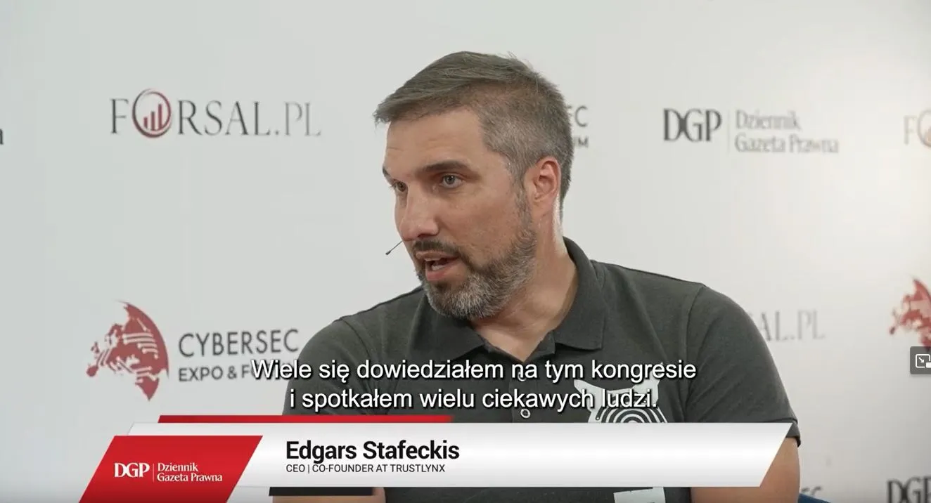 Bez usług zaufania inwestycje w cyberbezpieczeństwo tracą sens - rozmowa z  Edgars Stafeckis z TrustLynx podczas CYBERSEC CEE EXPO & FORUM 2024