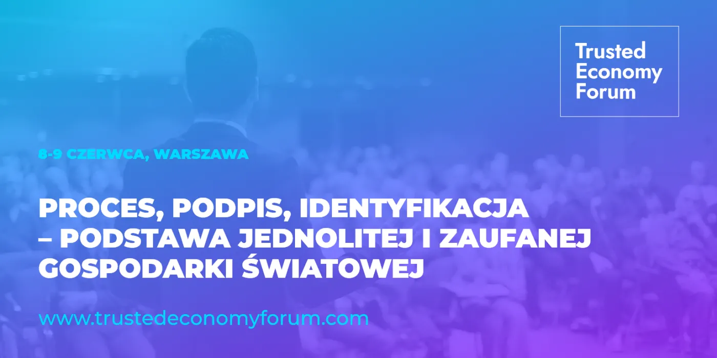 Rozpoczęła się rejestracja na Trusted Economy Forum