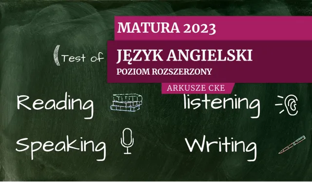 Matura 2023: Angielski na poziomie rozszerzonym [ARKUSZE MATURALNE CKE]