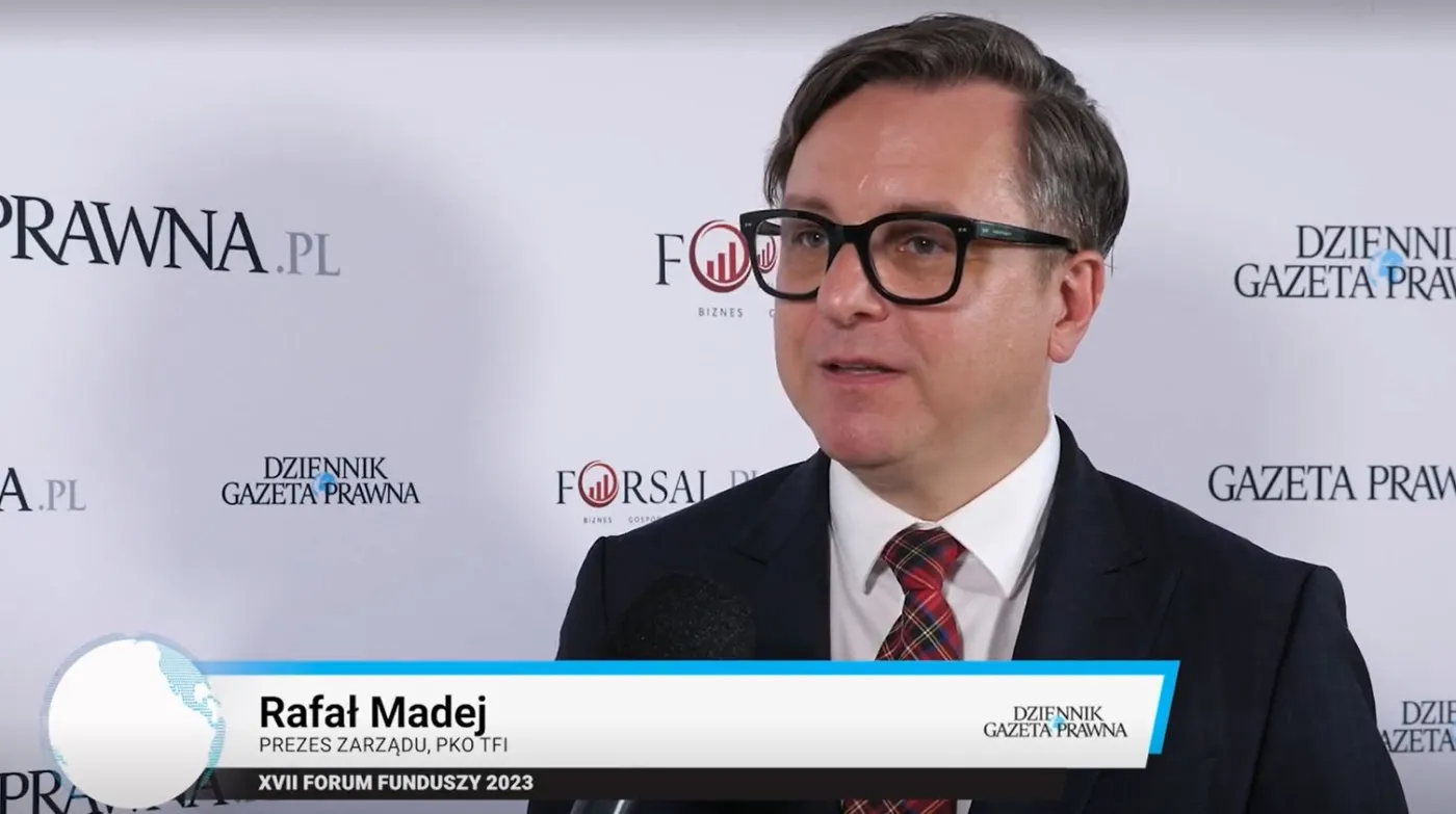 Rafał Madej, prezes PKO TFI: Trzeba umiejętnie dostosowywać modele biznesowe do regulacji