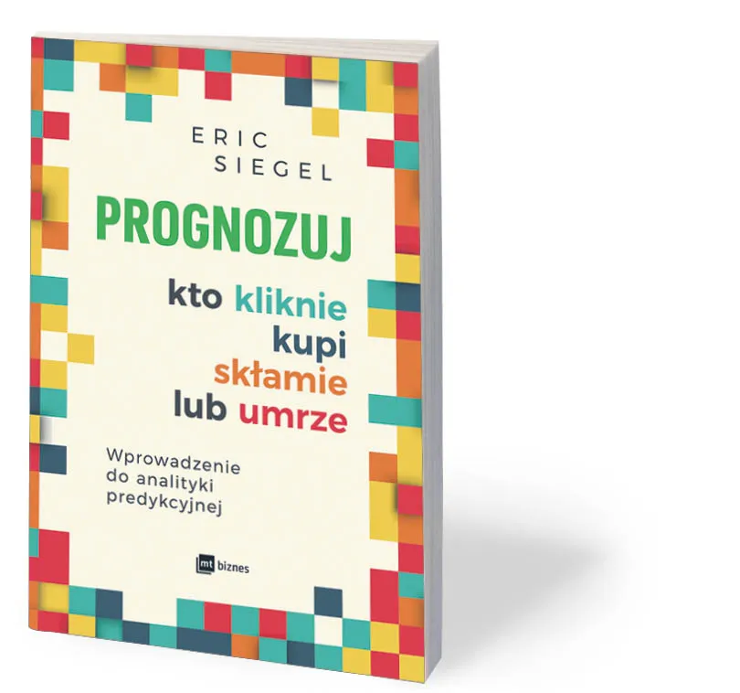 Kto kliknie? I po co? Big data jest już passe. Teraz czas na analitykę predykcyjną [RECENZJA]