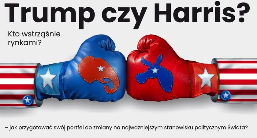 Trump czy Harris – kto wstrząśnie rynkami?