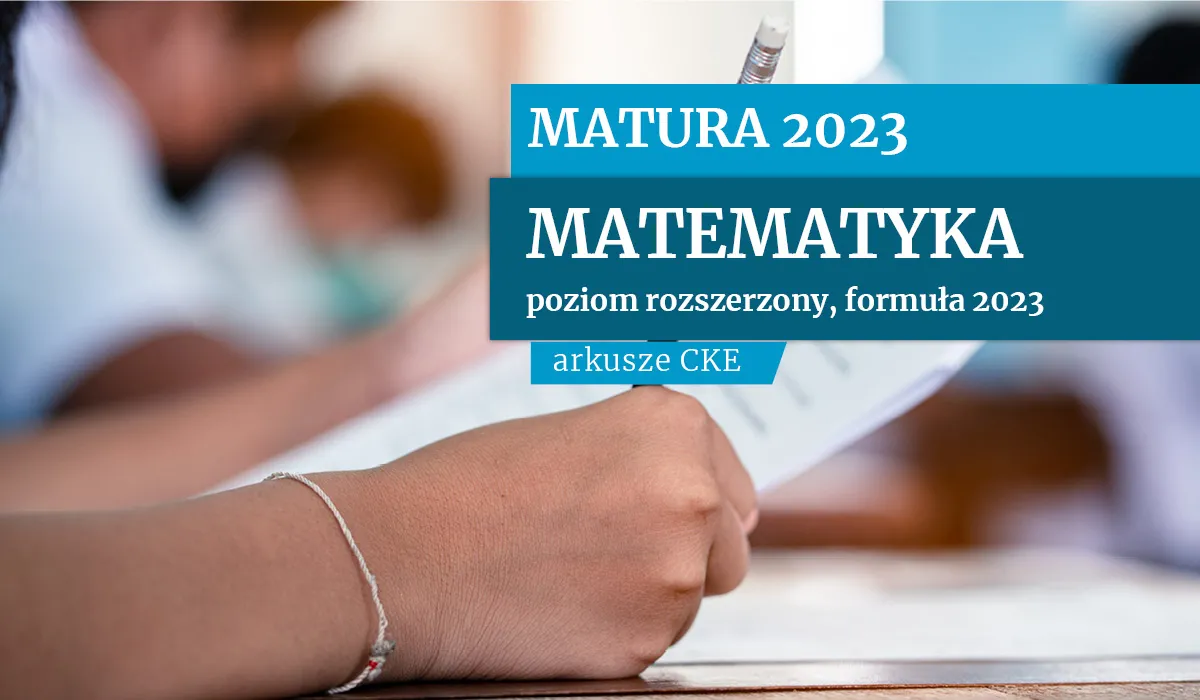 Matematyka poziom rozszerzony 2023