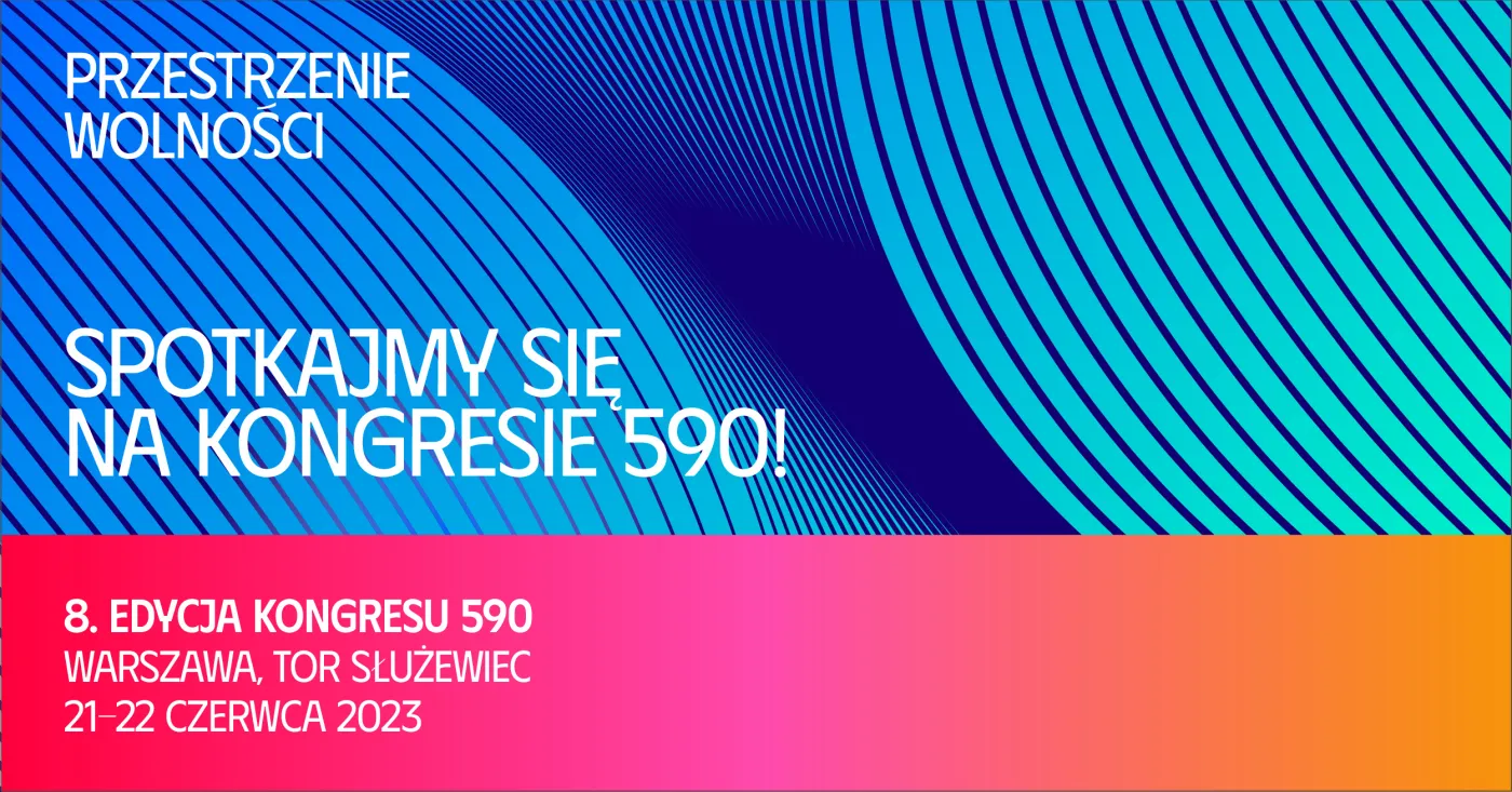 Kongres 590 „Przestrzenie Wolności” to przestrzeń dla interesujących debat i dyskusji