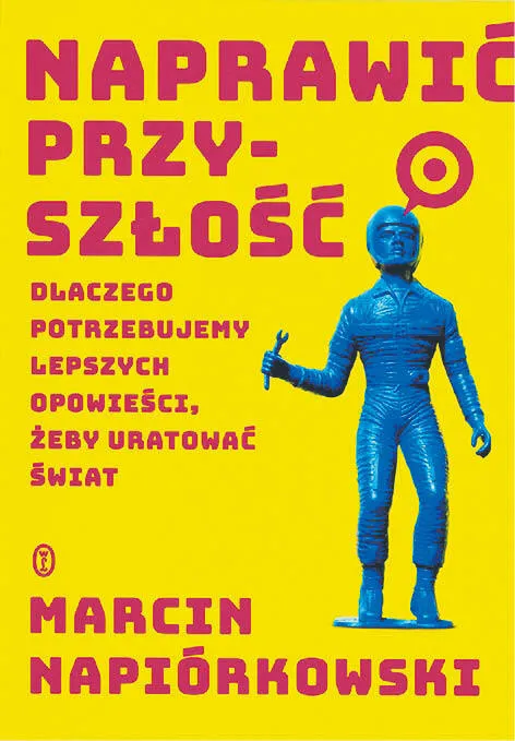 Nowe opowieści o świecie mogą zmienić naszą przyszłość