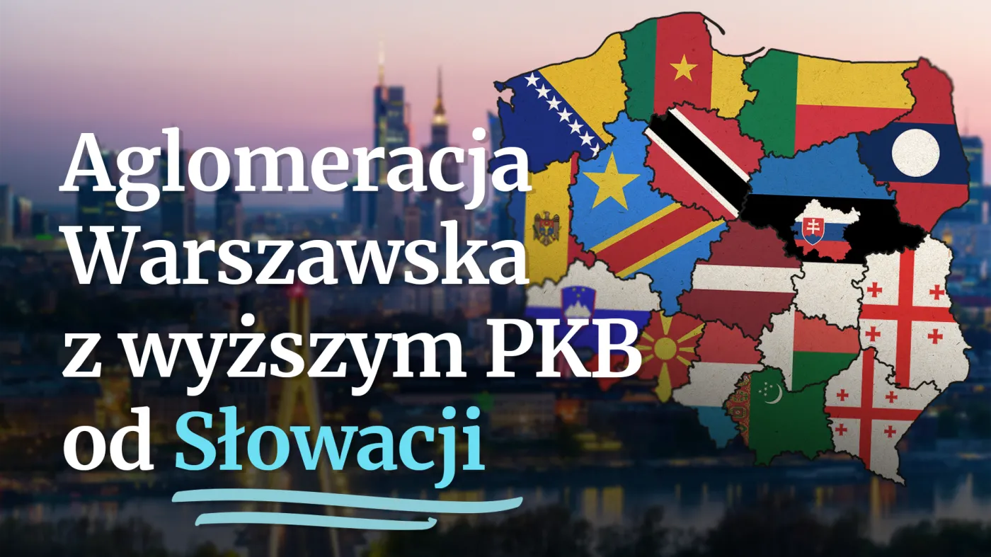 GUS: Aglomeracja Warszawska z wyższym PKB od Słowacji [MAPA]