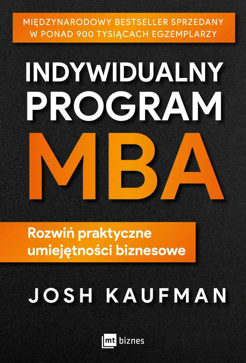 "Indywidualny program MBA", Josh Kaufman, wydawnictwo MT Biznes
