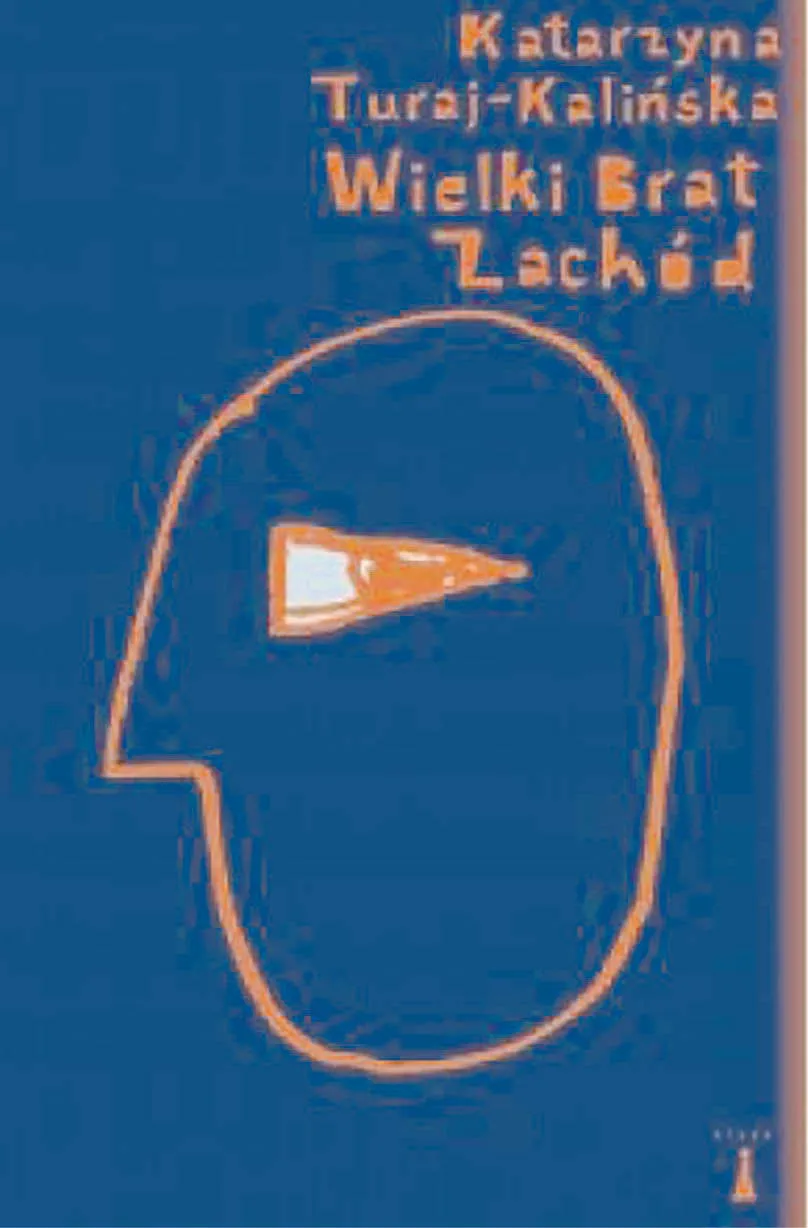 Katarzyna Turaj-Kalińska„ Wielki Brat Zachód”, Nisza, Warszawa 2023