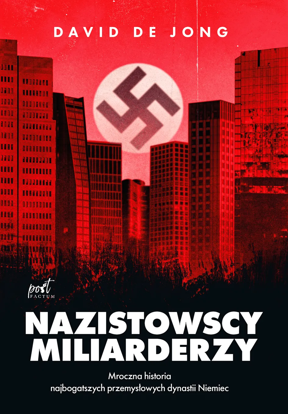 "Nazistowscy miliarderzy. Mroczna historia najbogatszych przemysłowych dynastii Niemiec"