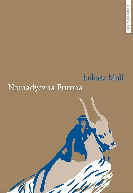 „Nomadyczna Europa”, czyli lewicowa krytyka Starego Kontynentu [RECENZJA]