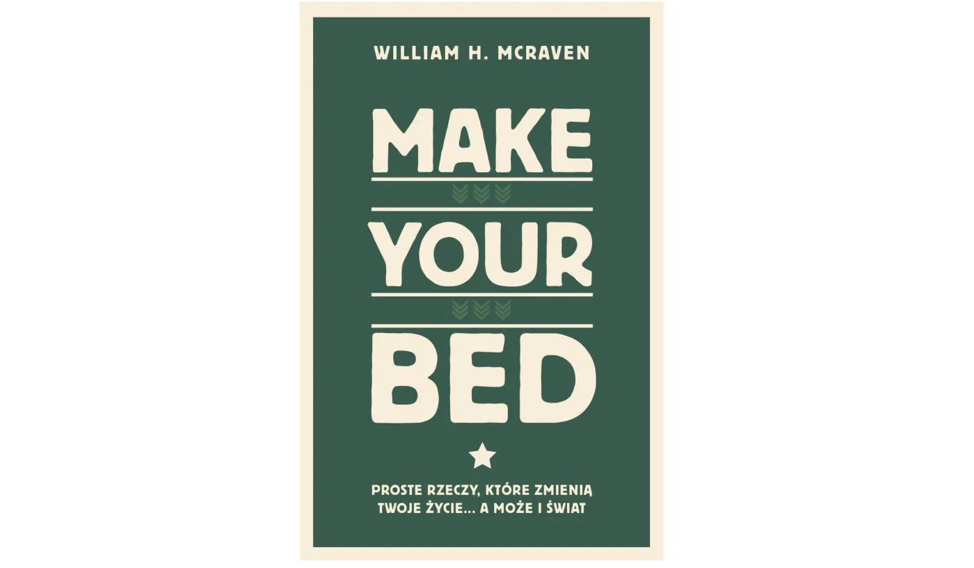 Siła codziennych nawyków. Admirał McRaven i jego recepta na sukces