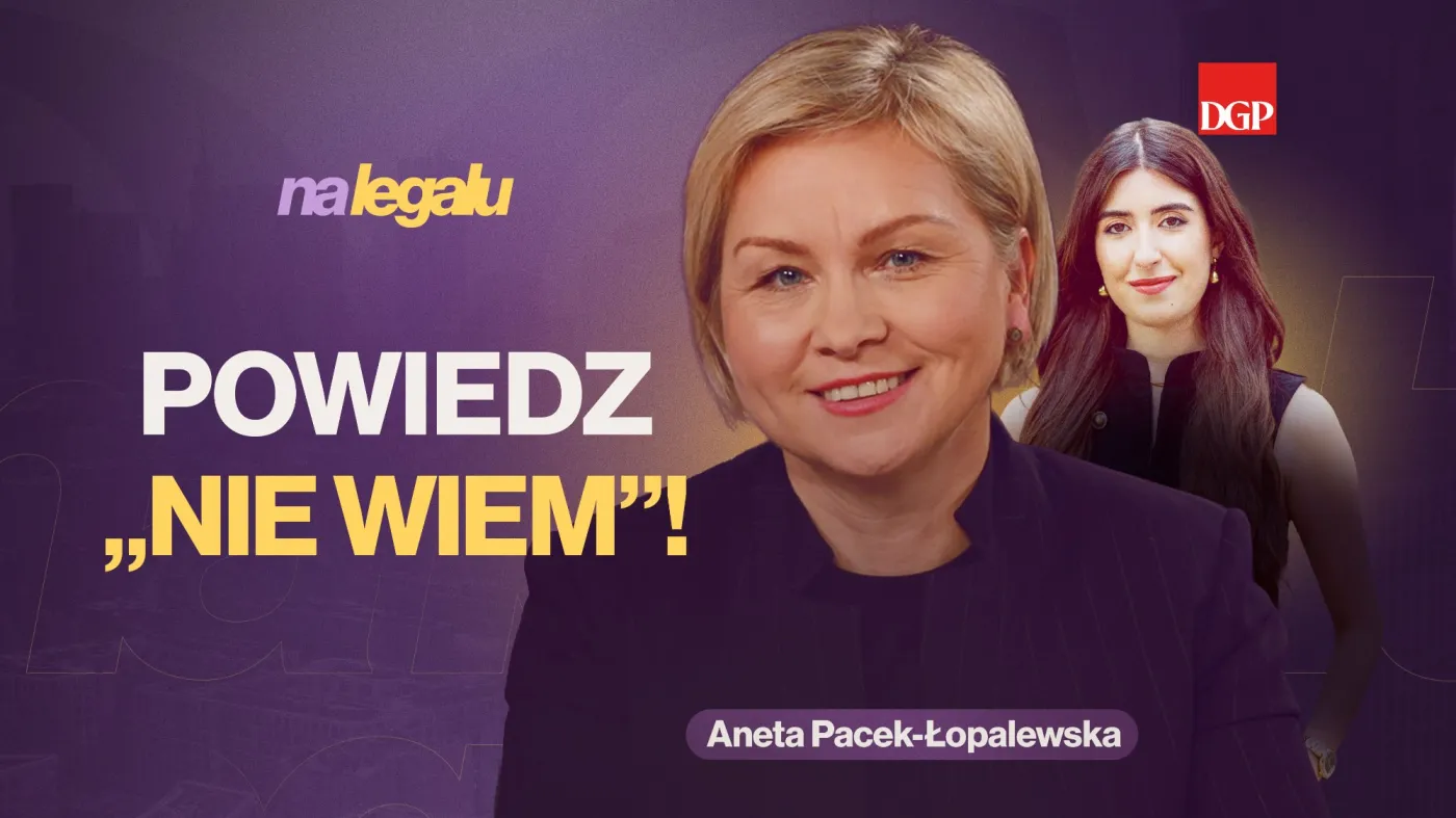 Dobry prawnik musi umieć powiedzieć „nie wiem”. Mecenas zdradza dlaczego [NA LEGALU]