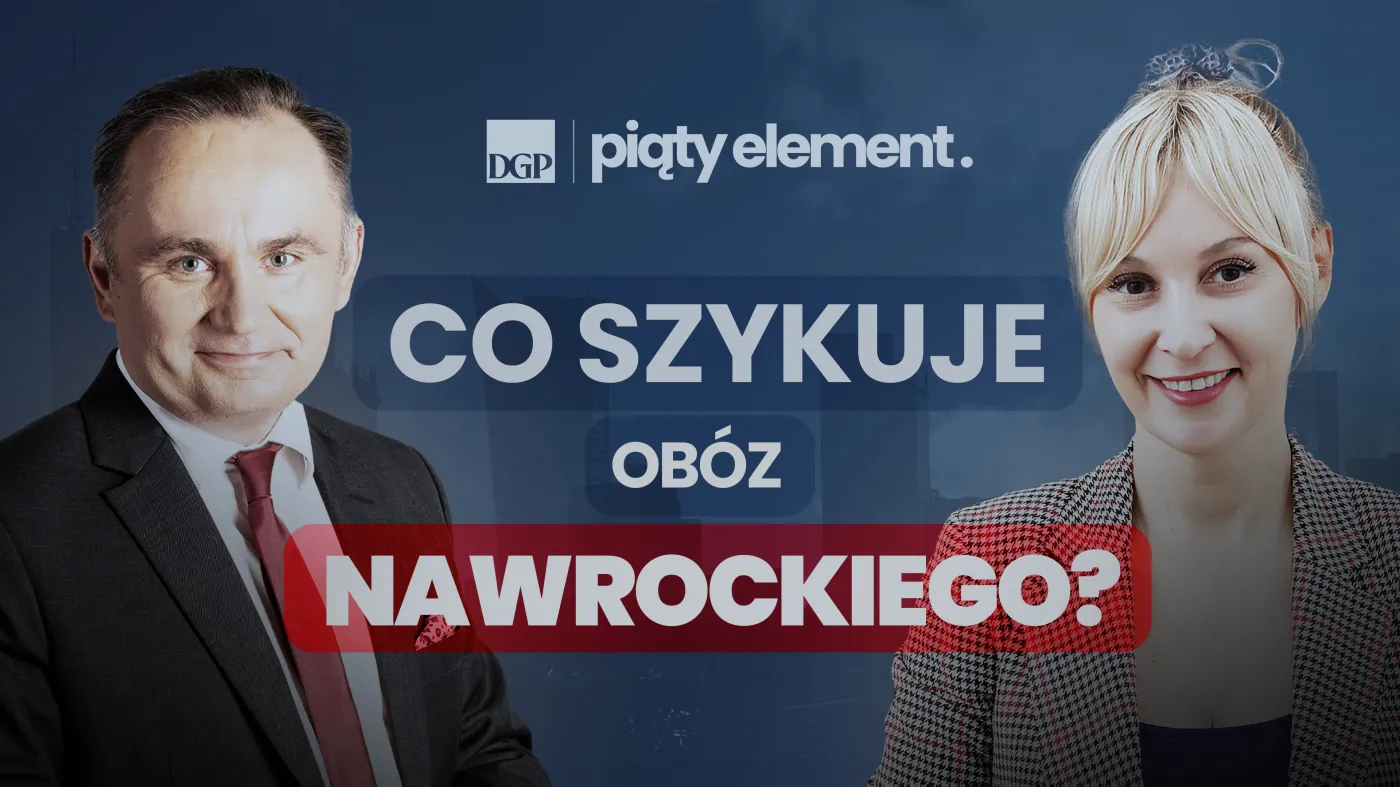 Co szykuje obóz Karola Nawrockiego? [PIĄTY ELEMENT]