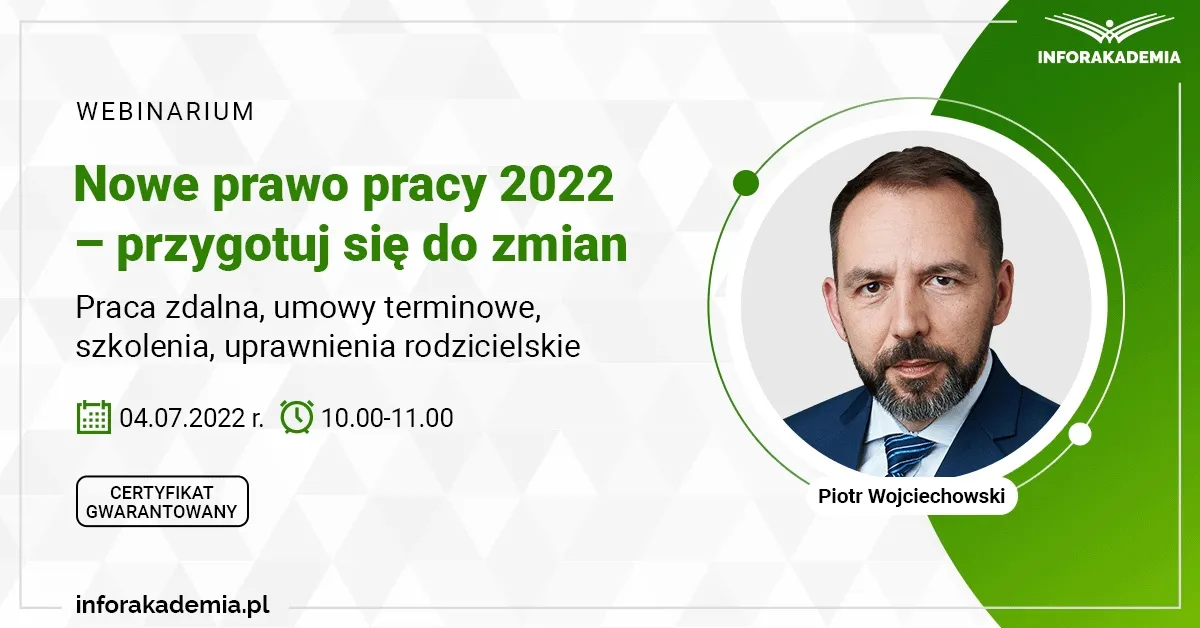 Nowe prawo pracy 2022 – przygotuj się do zmian. Zapraszamy na webinarium