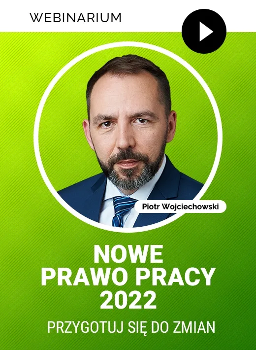 Webinarium "Nowe prawo pracy 2022 – przygotuj się do zmian"