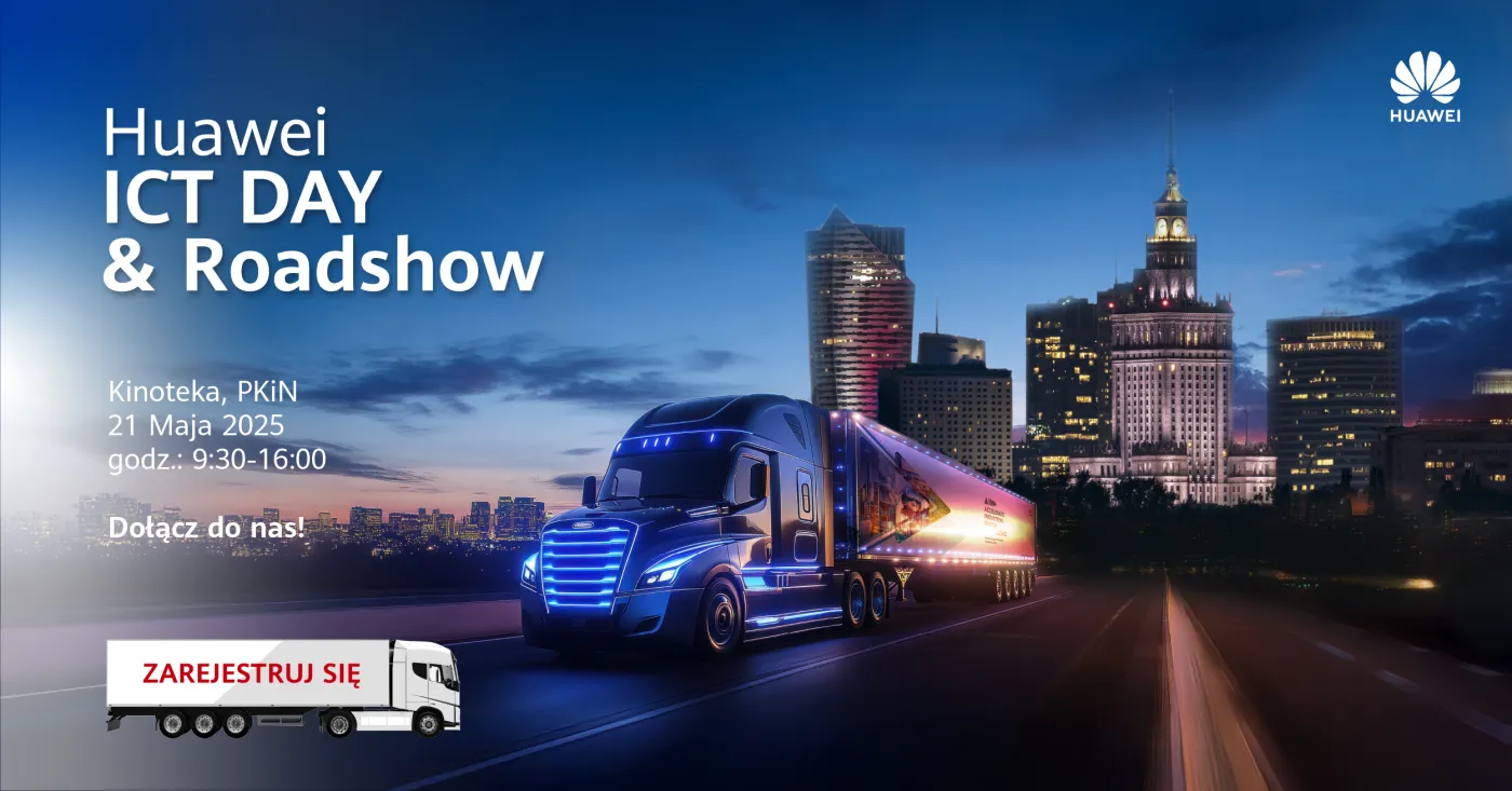 Zobacz innowacje z bliska – Huawei Europe Enterprise Roadshow ponownie odwiedzi Polskę!