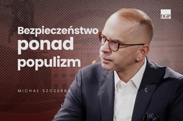 Szczerba: Prezydent nie może prowadzić autonomicznej polityki w oderwaniu od rządu [Rozmowa DGP]