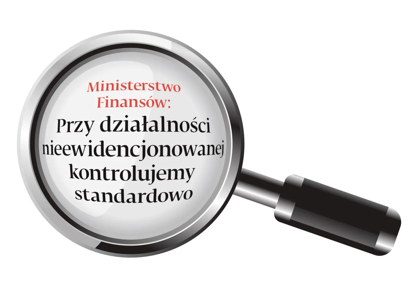 Ministerstwo Finansów: Przy działalności nieewidencjonowanej kontrolujemy standardowo