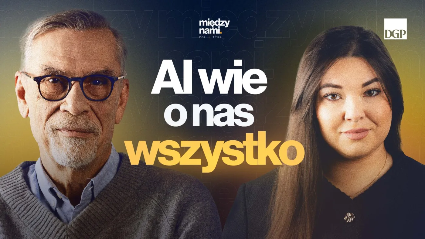 Kiedy my żyjemy aferami, AI zmienia reguły gry [MIĘDZY NAMI POL I TYKA]