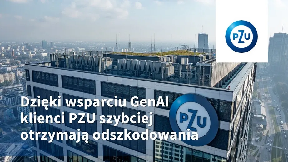 Dzięki wsparciu GenAI klienci PZU szybciej otrzymają odszkodowania