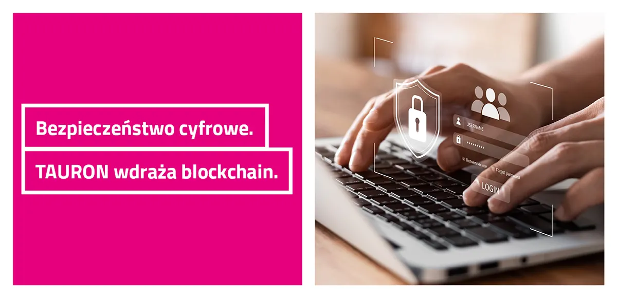 Większe bezpieczeństwo cyfrowe klientów. TAURON wdraża blockchain [materiał partnera]