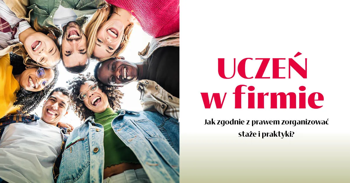 Uczeń w firmie. Jak zgodnie z prawem zorganizować staże i praktyki?