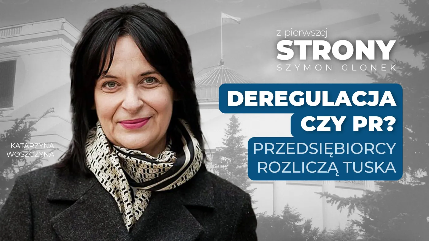Deregulacja czy PR? Przedsiębiorcy rozliczą Tuska - Z pierwszej strony