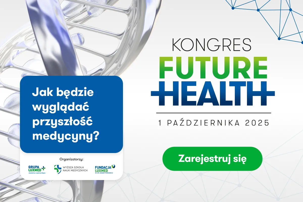 Kongres Future Health. Porozmawiajmy o przyszłości opieki zdrowotnej