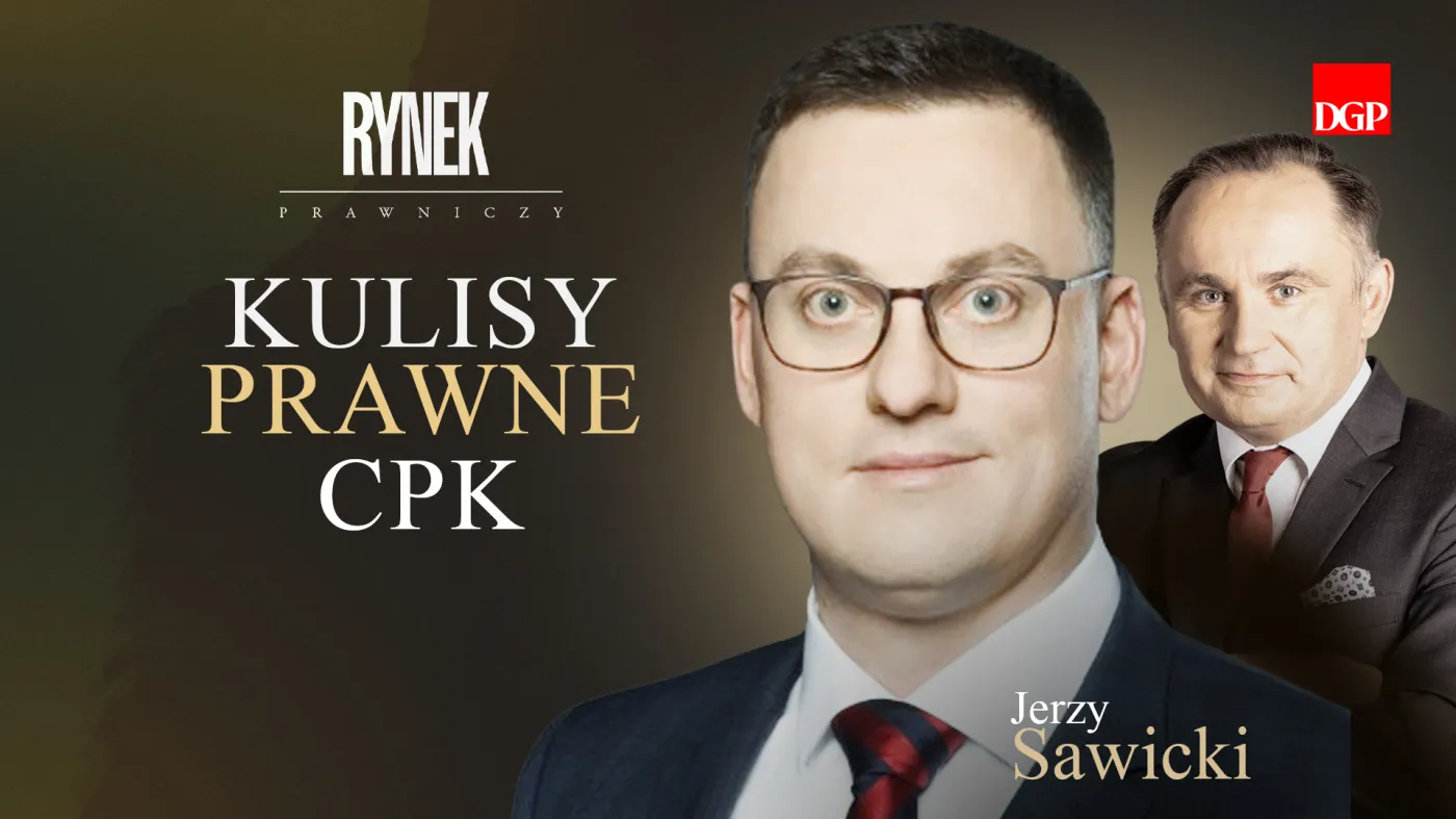 Kulisy prawne CPK [Rynek Prawniczy]