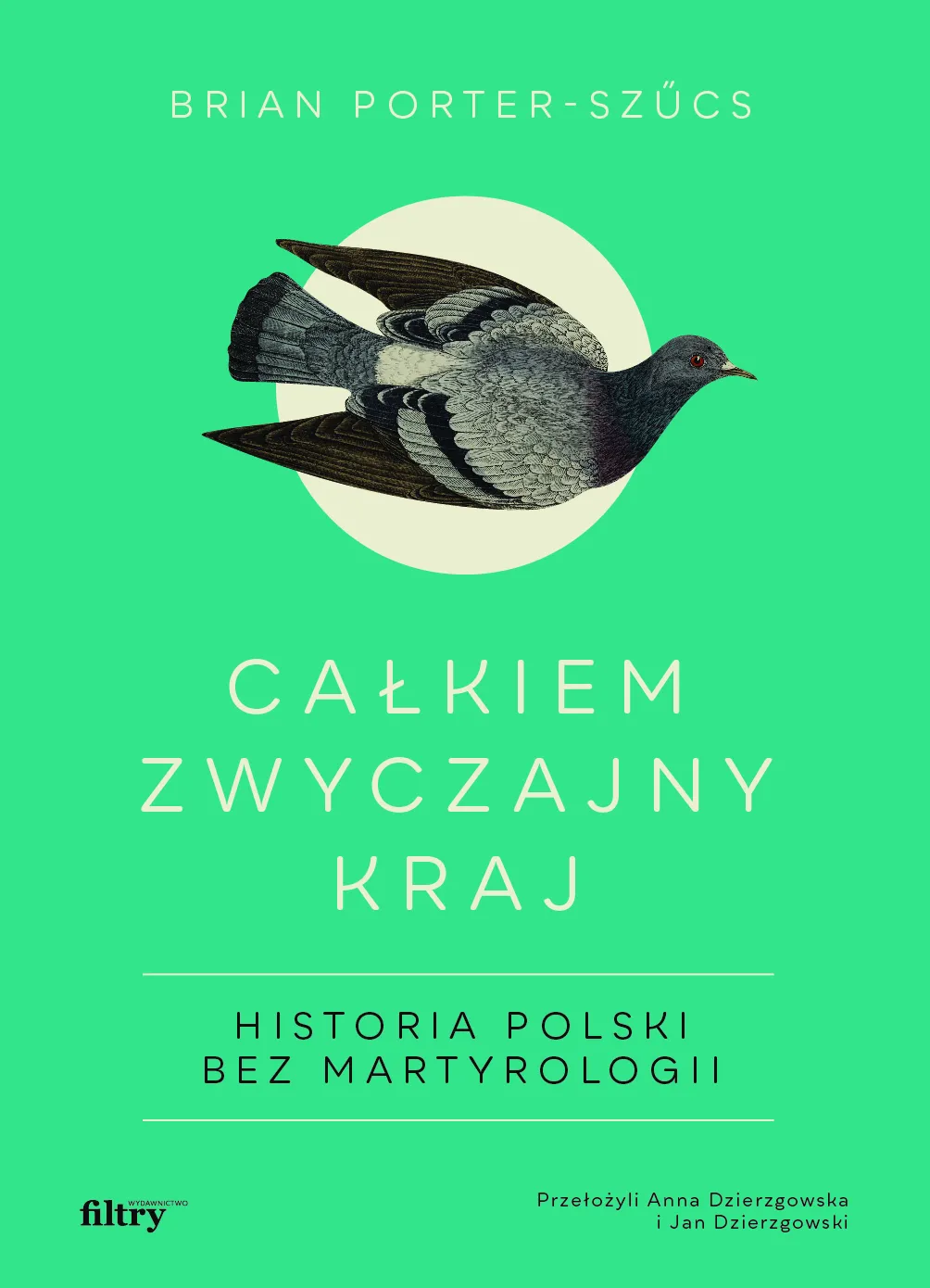 Całkiem zwyczajny kraj. Historia Polski bez martyrologii