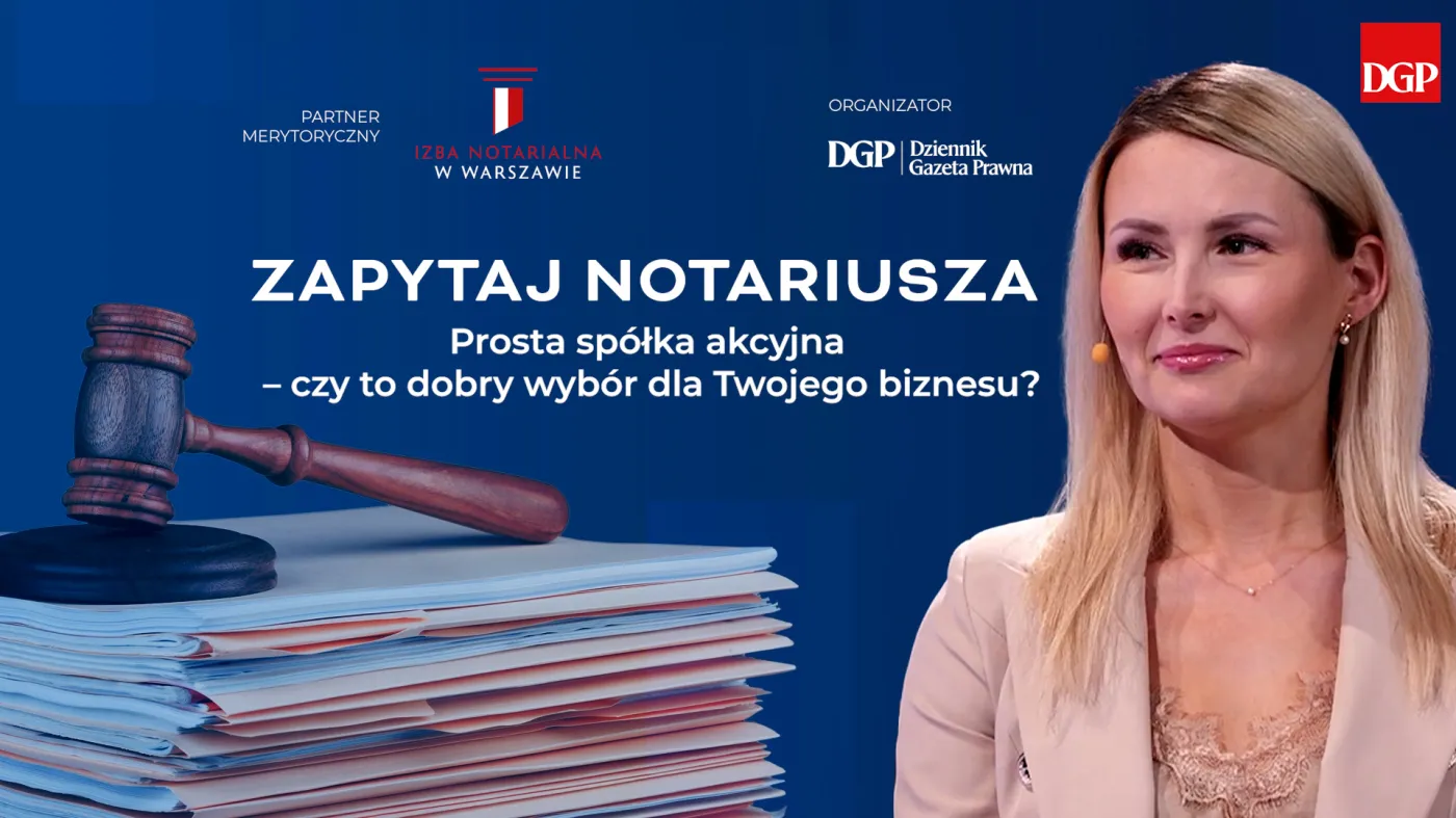 Prosta Spółka Akcyjna: dobra dla startupu, do dyskusji w firmie rodzinnej [ZAPYTAJ NOTARIUSZA]
