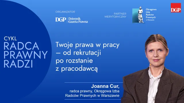 Twoje prawa w pracy – od rekrutacji po rozstanie z pracodawcą [RADCA PRAWNY RADZI]