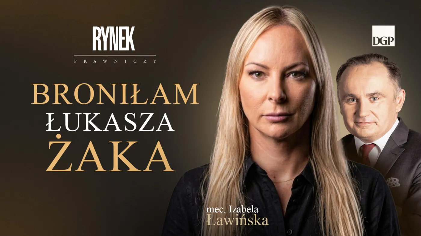 Broniłam Łukasza Żaka [RYNEK PRAWNICZY]
