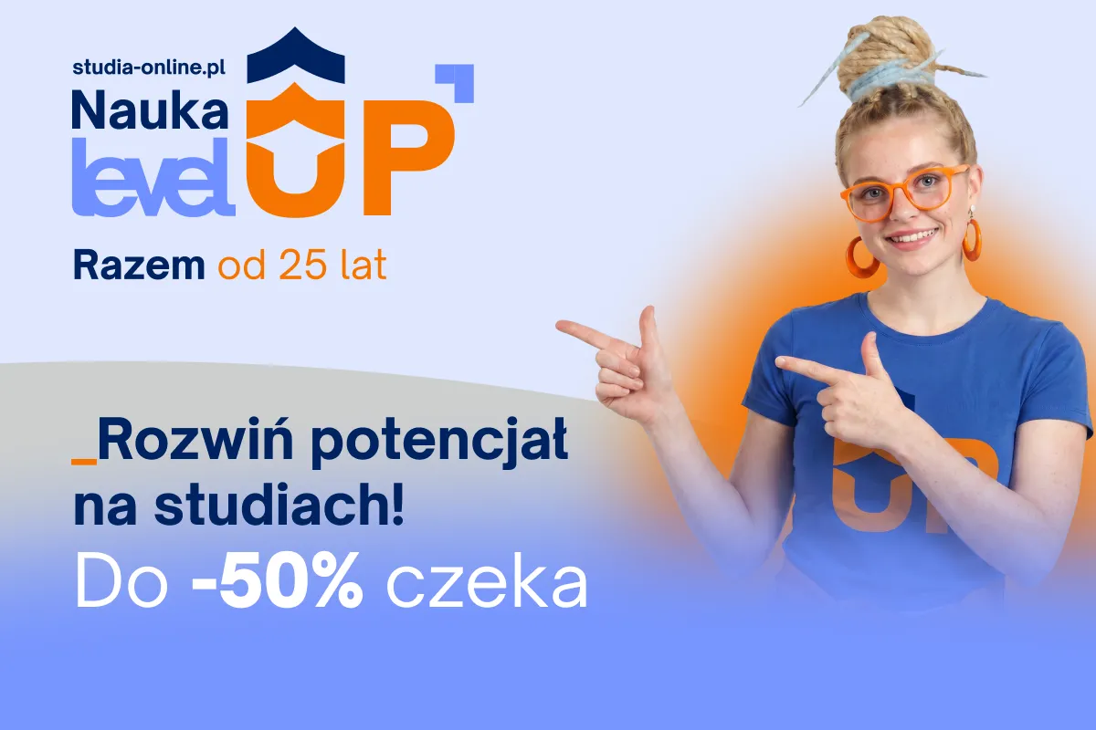 Rozwijaj się i buduj przyszłość na własnych zasadach. Poznaj kampanię Nauka LevelUp