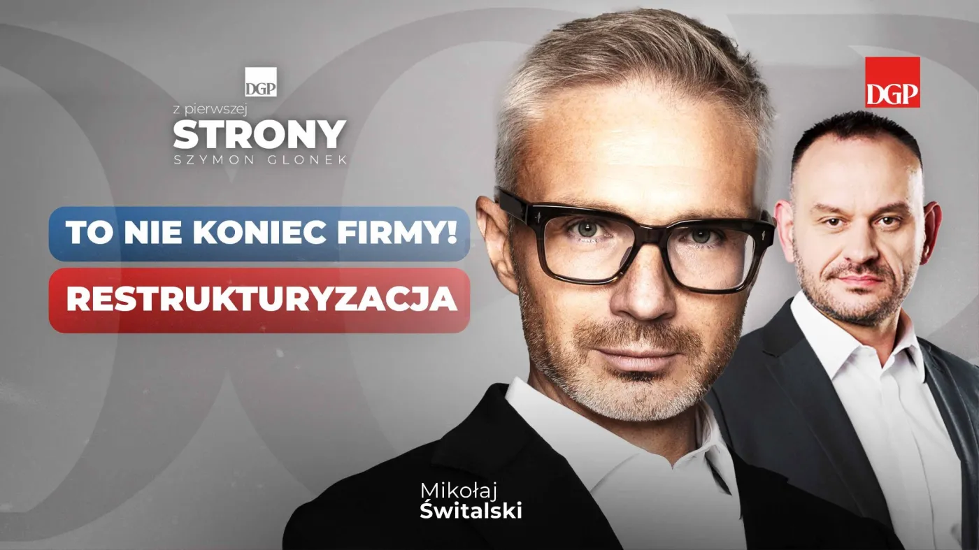 Restrukturyzacja firmy – kiedy warto ją rozpocząć i jak uniknąć upadłości? [Z pierwszej strony]