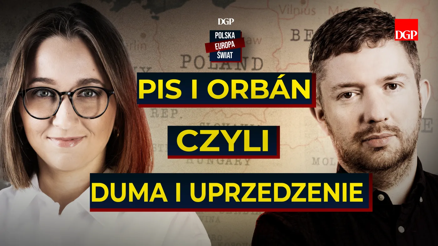 PiS i Orbán: Duma, uprzedzenia i walka o interes narodowy [POLSKA-EUROPA-ŚWIAT]